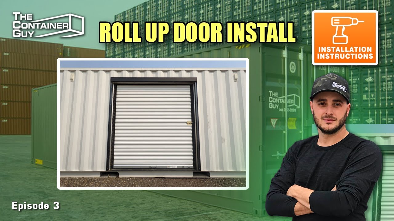 How To Install a Roll Up Door and Framing Kit on a Shipping Container ...